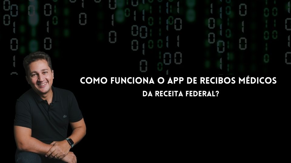 Como funciona o APP de recibos médicos da Receita Federal?